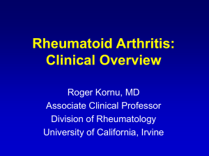 Rheumatoid Arthritis: Clinical Overview Roger Kornu, MD Associate Clinical Professor