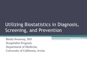 Utilizing Biostatistics in Diagnosis, Screening, and Prevention Bindu Swaroop, MD Hospitalist Program