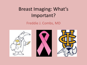 Breast Imaging: What’s Important? Freddie J. Combs, MD