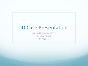 ID Case Presentation Michael Eskander, PGY-3 Dr. Lanny Hsieh 8/7/2014