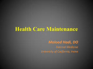 Health Care Maintenance Molood Hadi, DO Internal Medicine University of California, Irvine