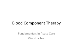 Blood Component Therapy Fundamentals in Acute Care Minh-Ha Tran