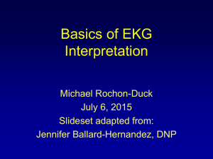 Basics of EKG Interpretation Michael Rochon-Duck July 6, 2015