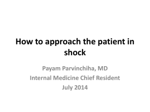 How to approach the patient in shock Payam Parvinchiha, MD