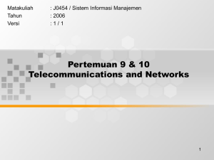 Pertemuan 9 &amp; 10 Telecommunications and Networks Matakuliah