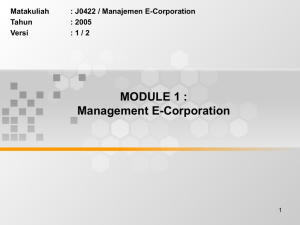 MODULE 1 : Management E-Corporation Matakuliah : J0422 / Manajemen E-Corporation