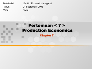 Pertemuan &lt; 7 &gt; Production Economics Chapter 7 Matakuliah