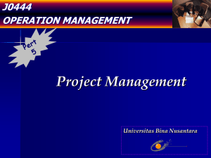 Project Management J0444 OPERATION MANAGEMENT Universitas Bina Nusantara