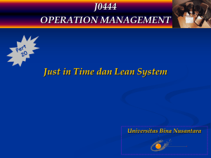 J0444 OPERATION MANAGEMENT Just in Time dan Lean System Universitas Bina Nusantara