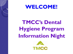 WELCOME! TMCC’s Dental Hygiene Program Information Night