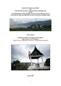 A RECONNAISANCE REPORT ON THE 2007 SINGKARAK LAKE (SOLOK) EARTHQUAKE WITH