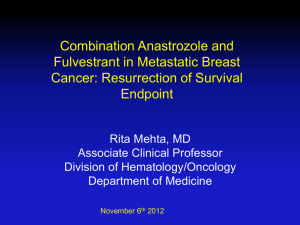 Combination Anastrozole and Fulvestrant in Metastatic Breast Cancer: Resurrection of Survival Endpoint