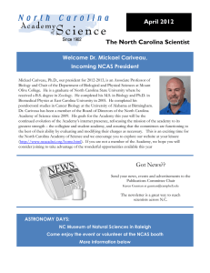 April 2012 The North Carolina Scientist Welcome Dr. Mickael Cariveau, Incoming NCAS President