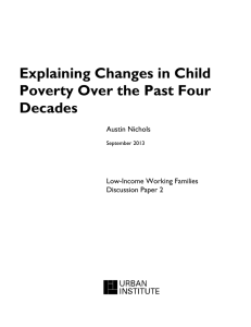 Explaining Changes in Child Poverty Over the Past Four Decades Austin Nichols