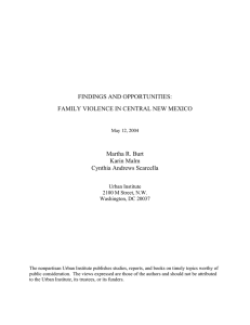 FINDINGS AND OPPORTUNITIES: FAMILY VIOLENCE IN CENTRAL NEW MEXICO  Martha R. Burt