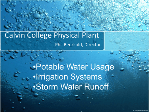 Calvin College Physical Plant •Potable Water Usage •Irrigation Systems •Storm Water Runoff