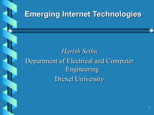 Emerging Internet Technologies Harish Sethu Department of Electrical and Computer Engineering