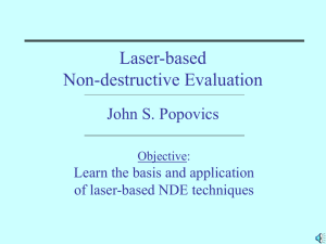 Laser-based Non-destructive Evaluation John S. Popovics Learn the basis and application