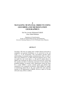 4 MANAGING 3D SPATIAL OBJECTS USING GEO DBMS AND MICROSTATION GEOGRAPHICS