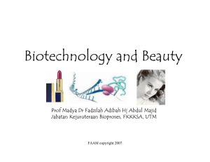 Biotechnology and Beauty Prof Madya Dr Fadzilah Adibah Hj Abdul Majid