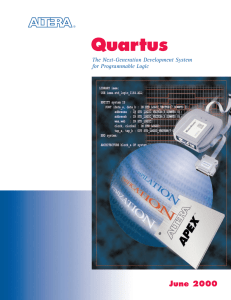 Quartus June 2000 The Next-Generation Development System for Programmable Logic