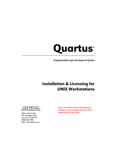 Quartus Installation &amp; Licensing for UNIX Workstations Programmable Logic Development System