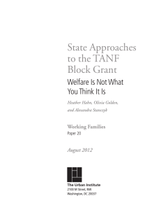 State Approaches to the TANF Block Grant Welfare Is Not What