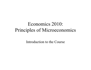 Economics 2010: Principles of Microeconomics Introduction to the Course