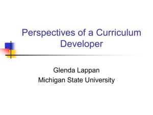 Perspectives of a Curriculum Developer Glenda Lappan Michigan State University