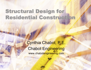Structural Design for Residential Construction Cynthia Chabot, P.E. Chabot Engineering