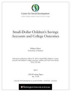 Small-Dollar Children’s Savings Accounts and College Outcomes William Elliott