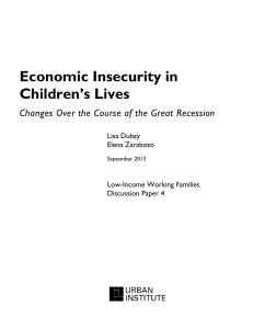 Economic Insecurity in Children’s Lives Lisa Dubay