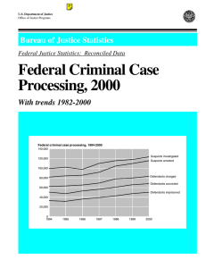 Federal Criminal Case Processing, 2000 Bureau of Justice Statistics With trends 1982-2000