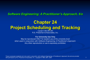 Chapter 24 Project Scheduling and Tracking Software Engineering: A Practitioner’s Approach, 6/e
