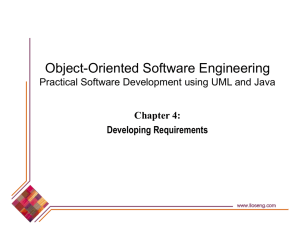 Object-Oriented Software Engineering Practical Software Development using UML and Java Chapter 4: