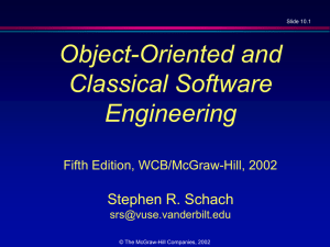Object-Oriented and Classical Software Engineering Stephen R. Schach