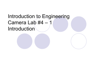 Introduction to Engineering – 1 Camera Lab #4 Introduction