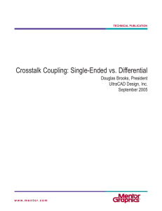 Crosstalk Coupling: Single-Ended vs. Differential Douglas Brooks, President UltraCAD Design, Inc. September 2005