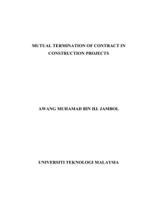 MUTUAL TERMINATION OF CONTRACT IN CONSTRUCTION PROJECTS AWANG MUHAMAD BIN HJ. JAMBOL