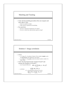 Matching and Tracking Goal: develop matching procedures that can recognize and