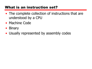 What is an instruction set? • understood by a CPU