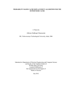 PROBABILITY BASED CACHE REPLACEMENT ALGORITHM FOR THE HYPERVISOR CACHE  A Thesis by