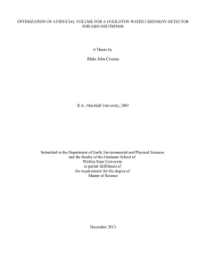 OPTIMIZATION OF A FIDUCIAL VOLUME FOR A 10 KILOTON WATER... FOR GEO-NEUTRINOS A Thesis by
