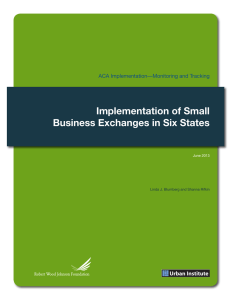 Implementation of Small Business Exchanges in Six States ACA Implementation—Monitoring and Tracking