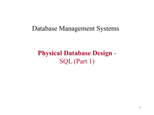 Database Management Systems Physical Database Design SQL (Part 1) 1