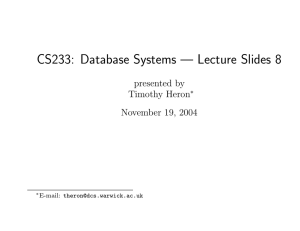 CS233: Database Systems — Lecture Slides 8 presented by Timothy Heron