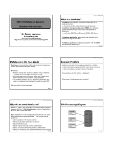 What is a database? 22C:144 Database Systems Database Introduction