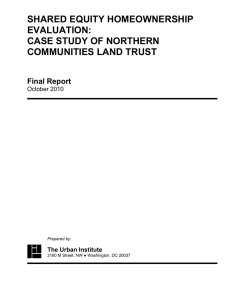 SHARED EQUITY HOMEOWNERSHIP EVALUATION: CASE STUDY OF NORTHERN COMMUNITIES LAND TRUST
