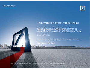 The evolution of mortgage credit Global Crossroads 2015: Financial Market Deutsche Bank