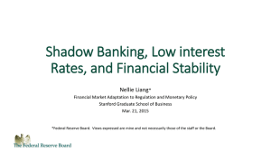 Shadow Banking, Low interest Rates, and Financial Stability Nellie Liang